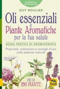 Oli Essenziali e Piante Aromatiche per la tua Salute - Libro