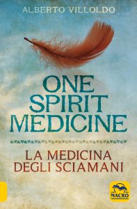 One Spirit Medicine - La Medicina degli Sciamani - Libro