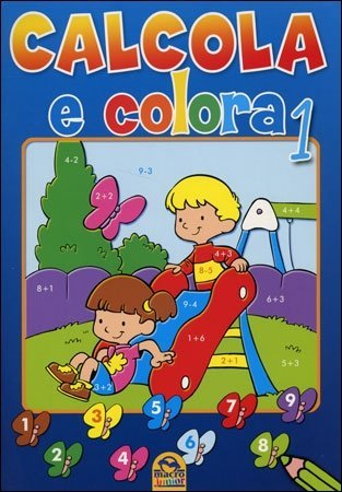 Calcola e Colora - Vol. 1 - Libro Calcola e Colora - Vol. 1 - Libro