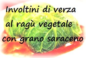 Involtini di verza al ragù vegetale con grano saraceno