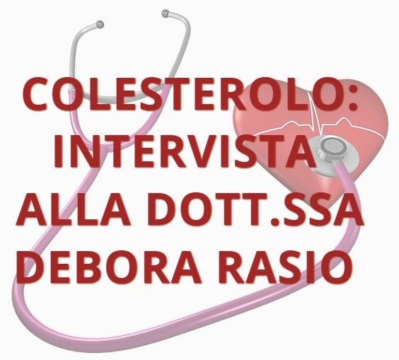 colesterolo intervista debora rasio