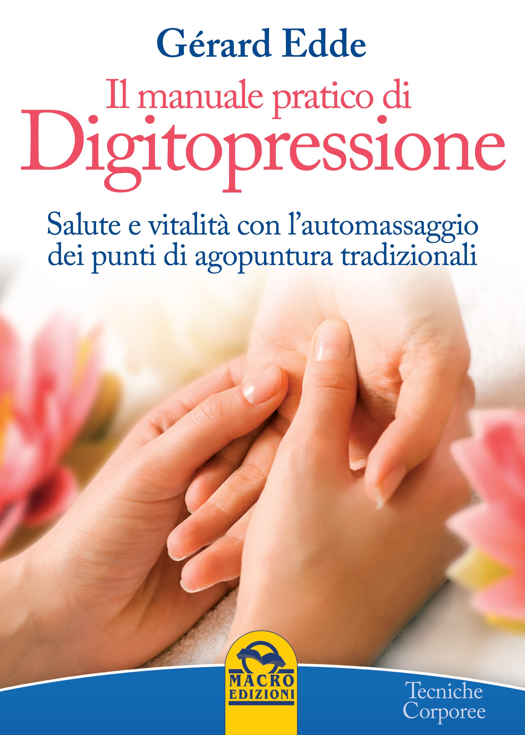 Il Manuale Pratico di Digitopressione - LIBRO