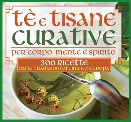 tè e tisane curative per corpo, mente e spirito