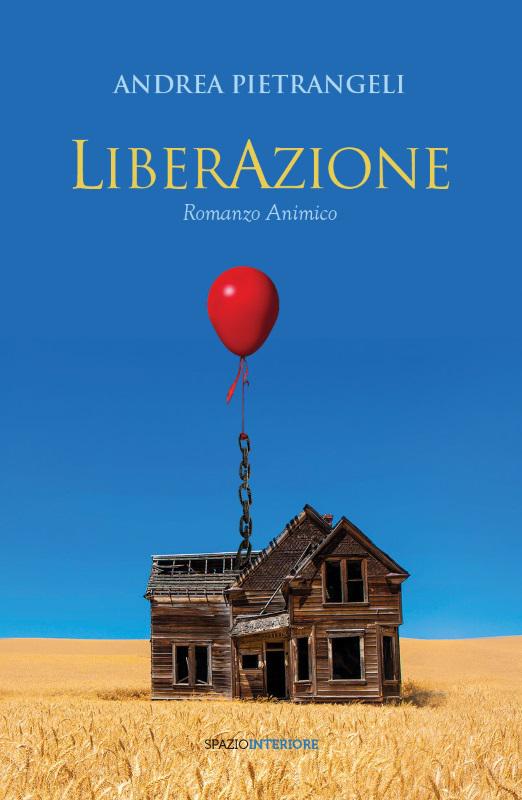 Liberazione - Libro Brossura - cm 14x21 di Andrea Pietrangeli