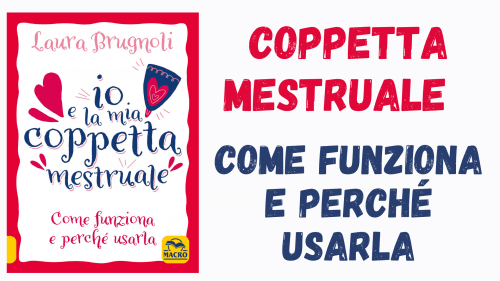 Coppetta Mestruale: come funziona e perché usarla - Intervista all'autrice Laura Brugnoli