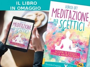 La meditazione efficace per tutti… anche per gli scettici!