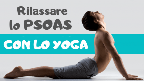 Yoga per lo psoas: come rilassare il muscolo dell'anima