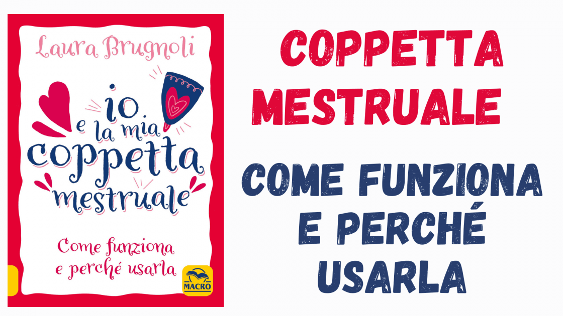 Coppetta Mestruale: come funziona e perché usarla - Intervista all'autrice Laura Brugnoli