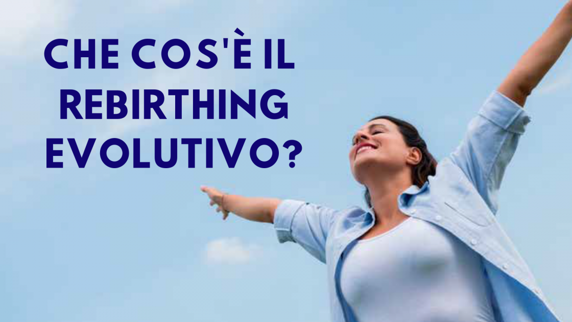 Rebirthing Evolutivo e Respirazione Circolare