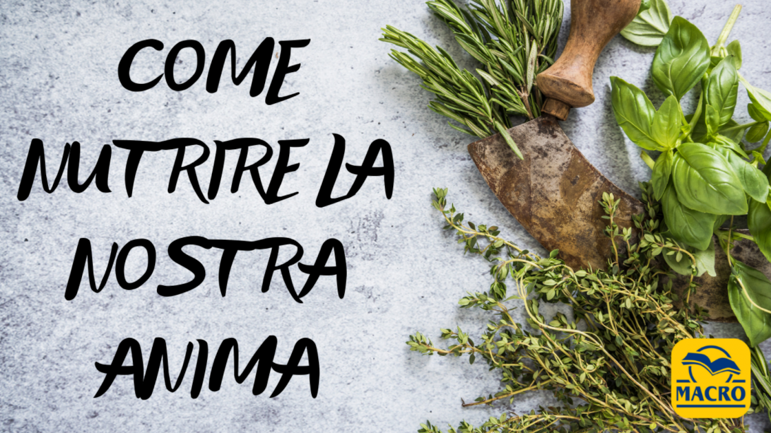 Come nutrire la nostra Anima attraverso il cibo - VIDEO