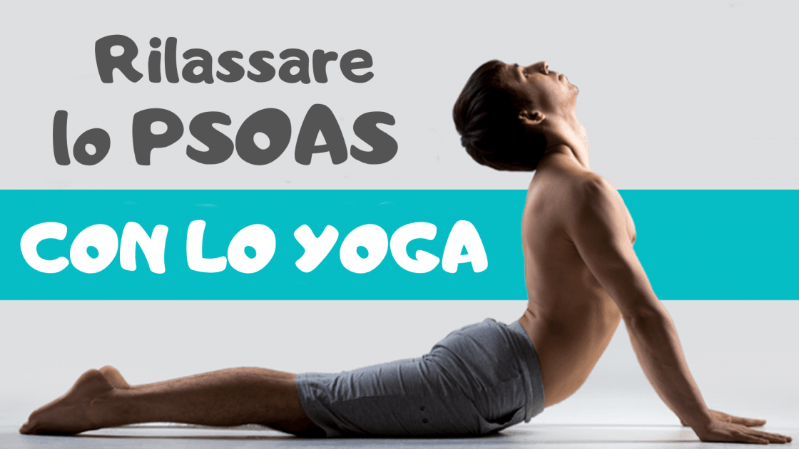 Yoga per lo psoas: come rilassare il muscolo dell'anima