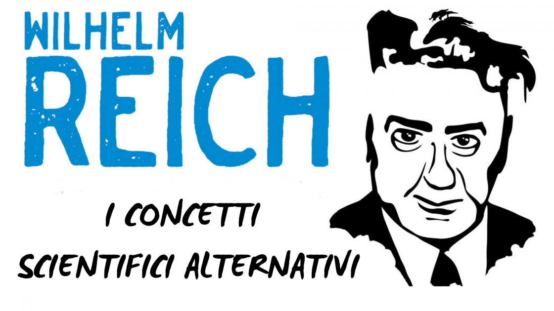 I concetti scientifici alternativi di Wilhelm Reich