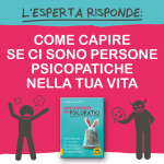 L'esperta risponde: come capire se ci sono persone psicopatiche nella tua vita