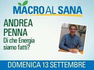 Andrea Penna al Sana 2015 ci spiega di che energia siamo fatti