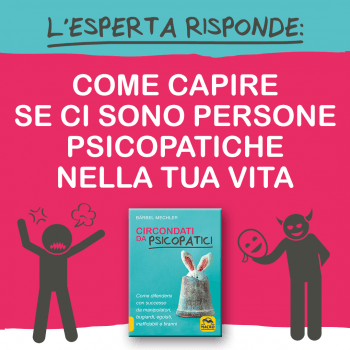 L'esperta risponde: come capire se ci sono persone psicopatiche nella tua vita