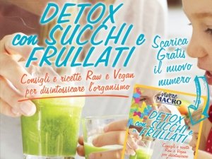 Detox con Succhi e Frullati: i consigli di Vivere Macro