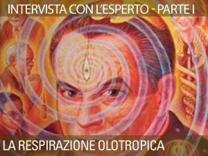 La Respirazione Olotropica - Intervista con l'esperto Mario Lorenzetti PARTE PRIMA