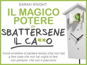 Il magico potere di sbattersene il ca**o: intervista all'autrice