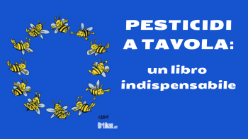 Un libro indispensabile: Pesticidi a Tavola. Parola di Daniele Barbieri