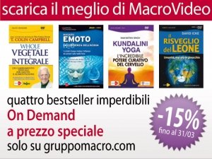 Scarica i tuoi video preferiti: Whole, Emoto, Icke, Yoga Kundalini a prezzo speciale!