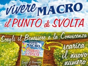 Il Punto di Svolta: scegli il Benessere e la Conoscenza con Vivere Macro!