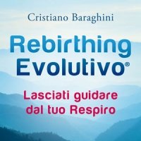 Rebirthing Evolutivo presentazione del libro