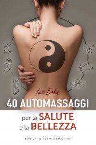 40 automassaggi per la salute e la bellezza - Libro