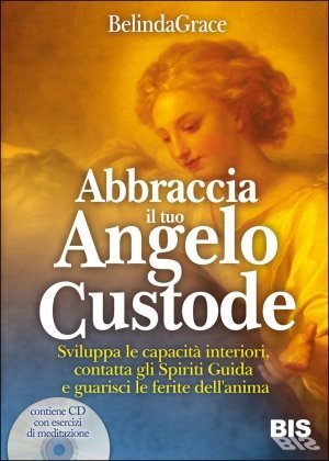 Abbraccia il tuo Angelo Custode - Libro