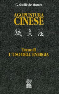 Agopuntura cinese: L'uso dell'energia - Libro