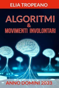 Algoritmi & Movimenti Involontari - Libro