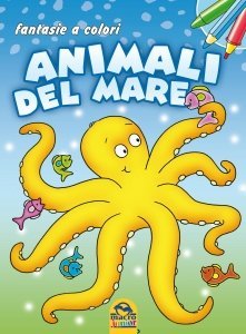 Animali del Mare - FANTASIE A COLORI - Libro