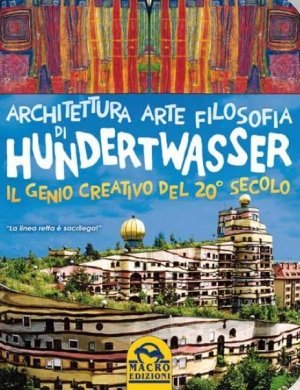 Architettura Arte Filosofia di Hundertwasser - Libro