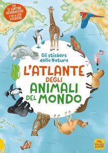 Gli Stickers della Natura: L'Atlante degli Animali del Mondo - Libro