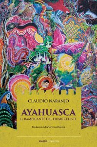 Ayahuasca -Il rampicante del fiume celeste - Libro