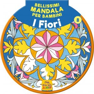 Bellissimi Mandala per Bambini Vol.8 - I Fiori - Libro