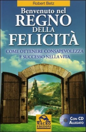 Benvenuto nel Regno della Felicità - Libro + CD