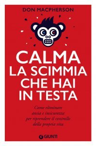 Calma la scimmia che hai in testa - Libro