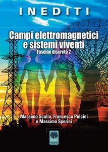 Campi Elettromagnetici e Sistemi Viventi - Fascino Discreto 2 - Libro