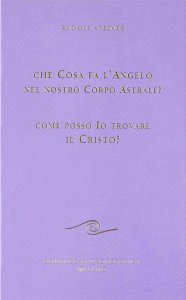 Che Cosa fa l'Angelo nel nostro Corpo Astrale? - Libro