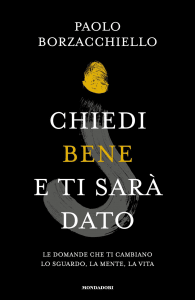 Chiedi bene e ti sarà dato - Paolo Borzacchiello - Libro