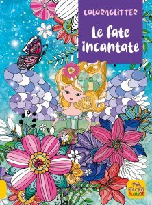 Coloraglitter - Le fate Incantate - Libro