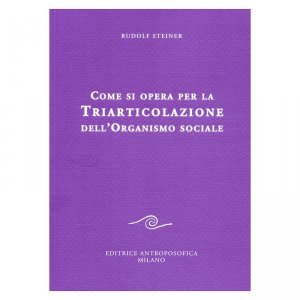 Come si opera per la Triarticolazione dell'Organismo sociale - Libro