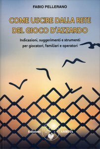 Come uscire dalla rete del gioco d'azzardo - Libro