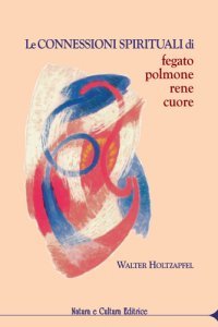 Connessioni Spirituali Di Fegato, Polmone, Rene e Cuore - Libro