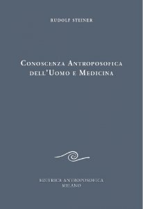 Conoscenza Antroposofica dell'Uomo e Medicina - Libro