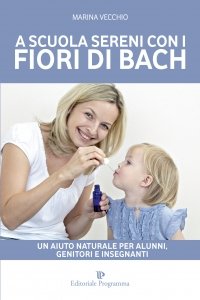 A Scuola Sereni con i Fiori di Bach - Libro