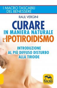 Curare in maniera Naturale l'Ipotiroidismo - Libro