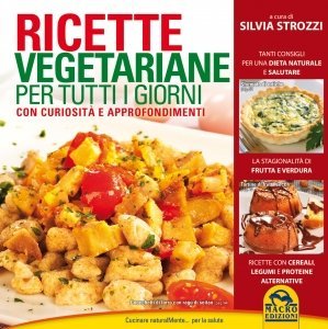 Ricette Vegetariane per Tutti i Giorni