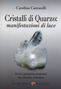 Cristalli di Quarzo: manifestazioni di luce - Libro