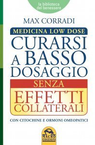 Curarsi a Basso Dosaggio Senza Effetti Collaterali - Ebook